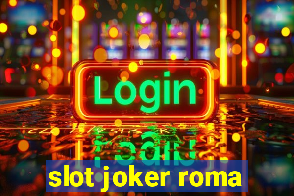 slot joker roma