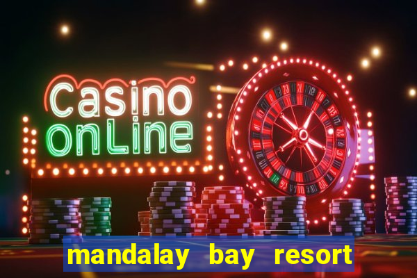 mandalay bay resort and casino