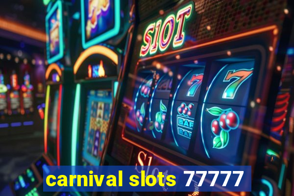 carnival slots 77777