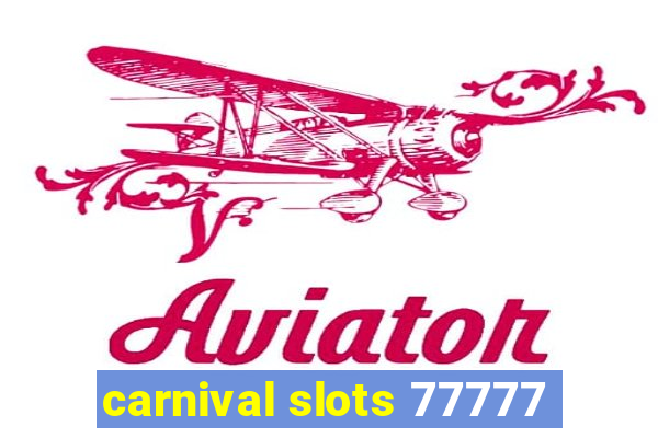 carnival slots 77777