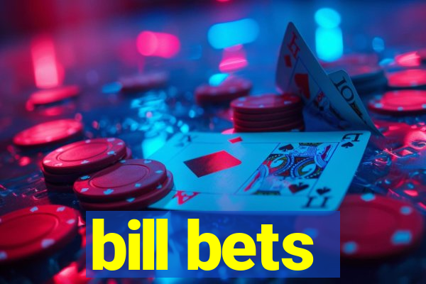 bill bets