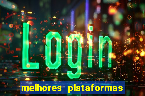 melhores plataformas de fortune tiger