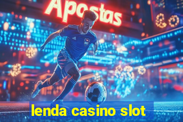 lenda casino slot