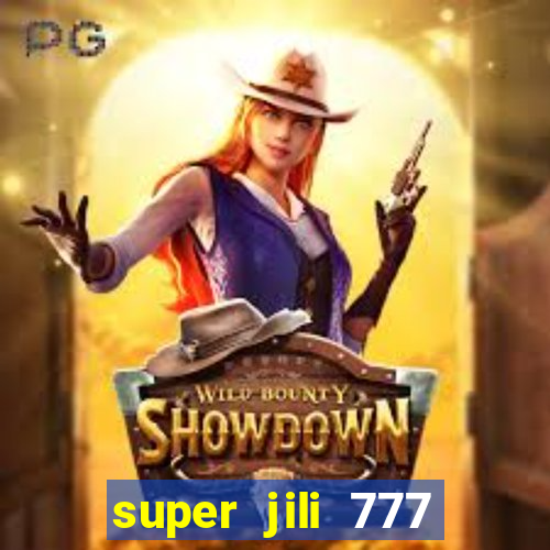 super jili 777 casino login