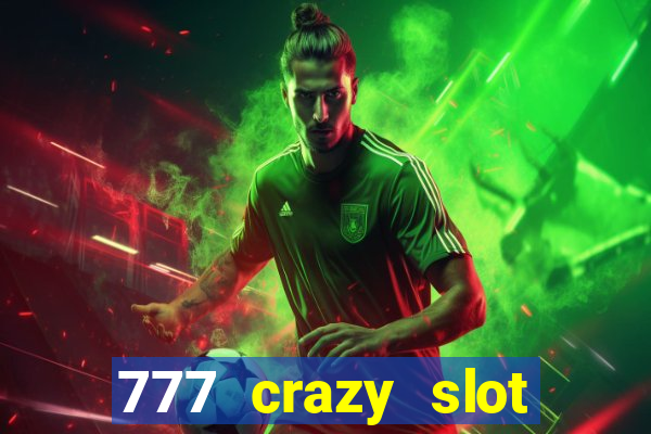 777 crazy slot online login