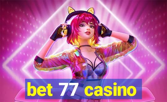 bet 77 casino