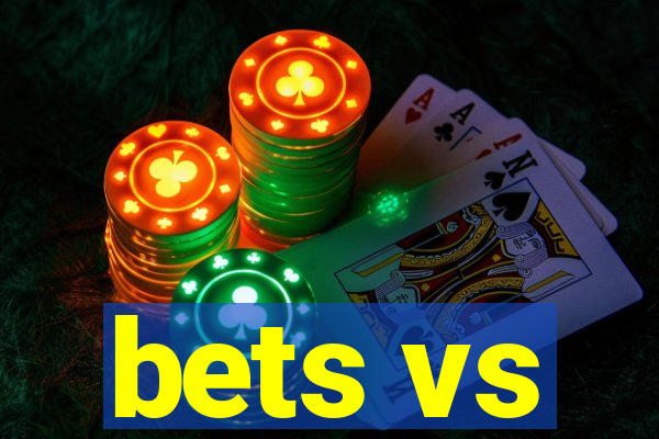 bets vs