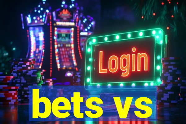 bets vs