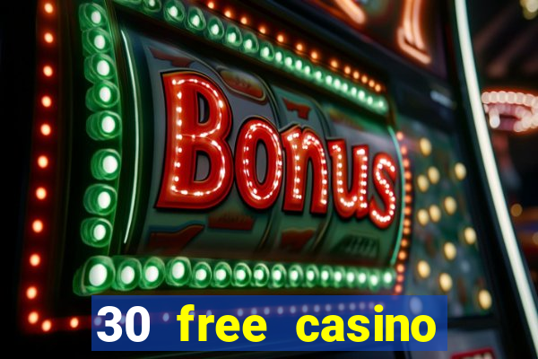 30 free casino slot games