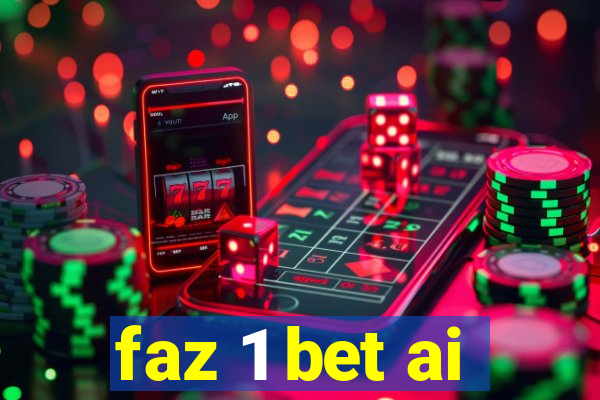 faz 1 bet ai