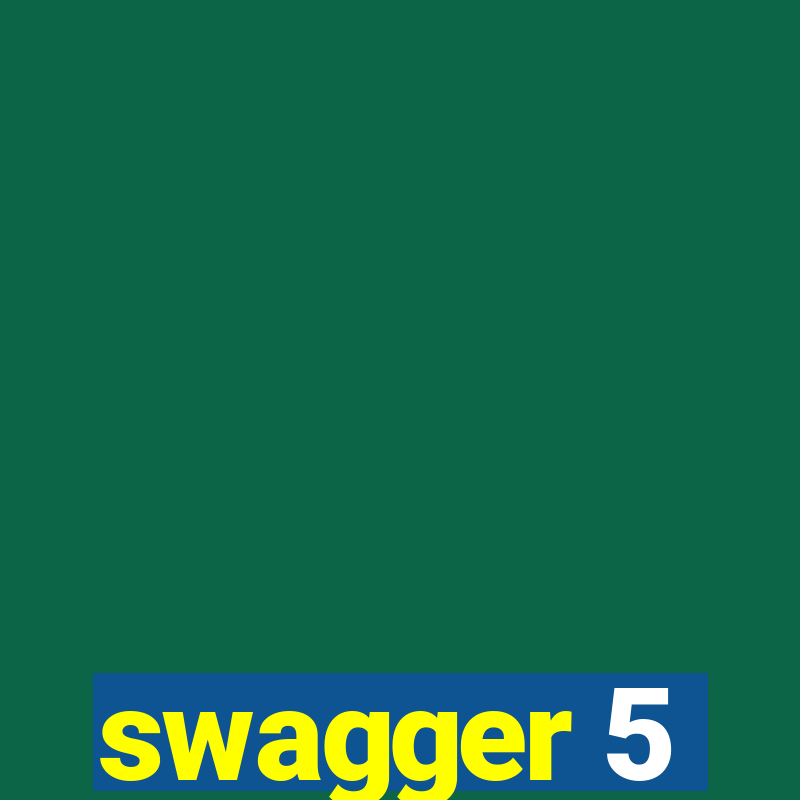 swagger 5