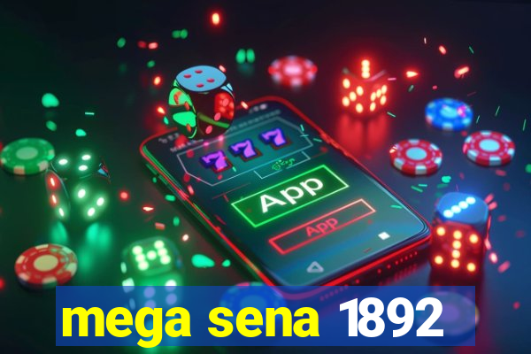 mega sena 1892