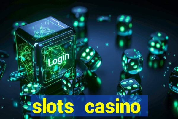 slots casino dinheiro real