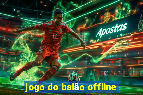 jogo do balão offline