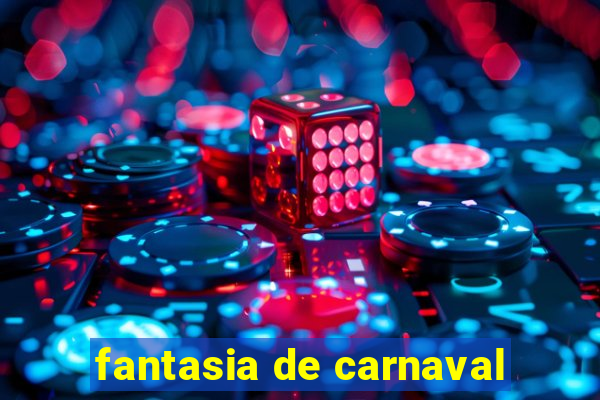 fantasia de carnaval