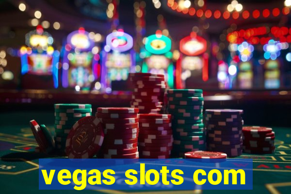 vegas slots com