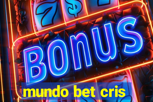 mundo bet cris