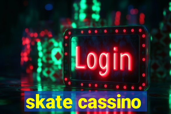 skate cassino