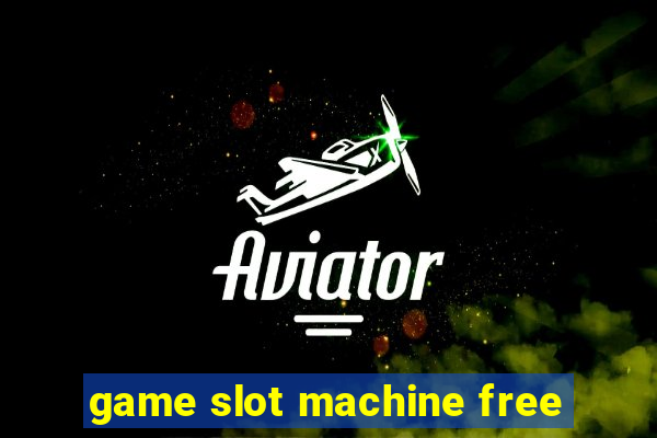 game slot machine free