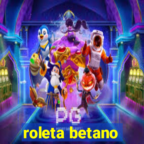 roleta betano