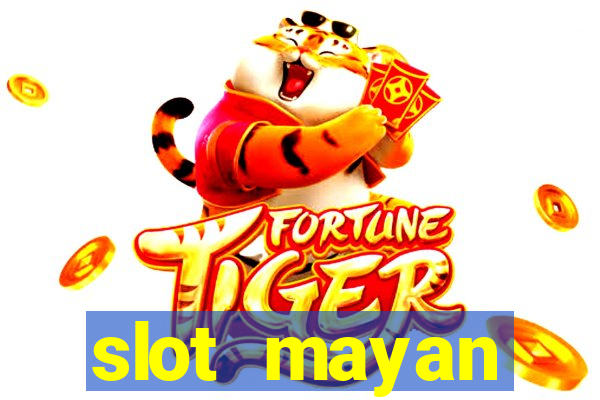 slot  mayan