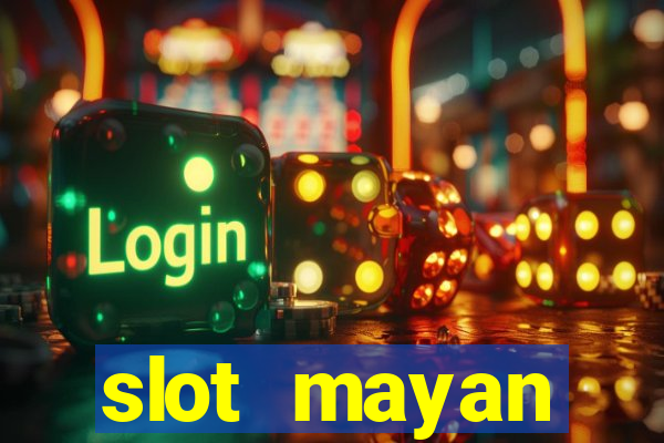 slot  mayan