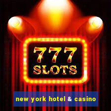 new york hotel & casino