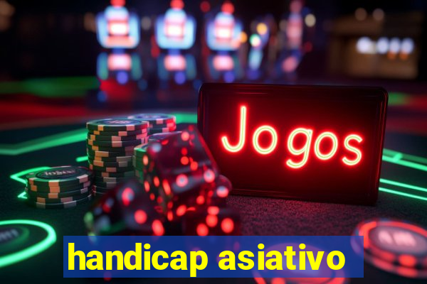 handicap asiativo