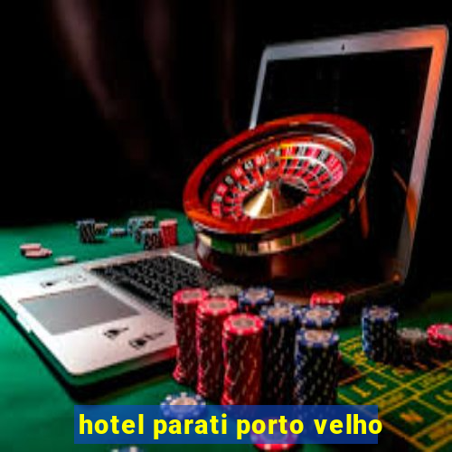 hotel parati porto velho