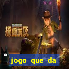 jogo que da dinheiro sem deposito