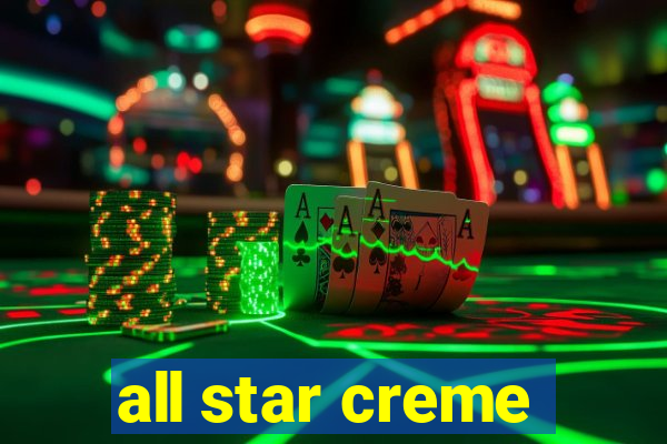 all star creme