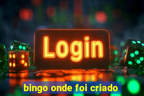 bingo onde foi criado