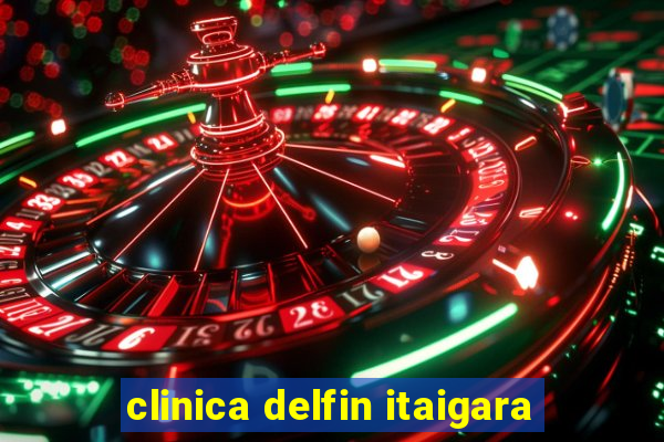 clinica delfin itaigara