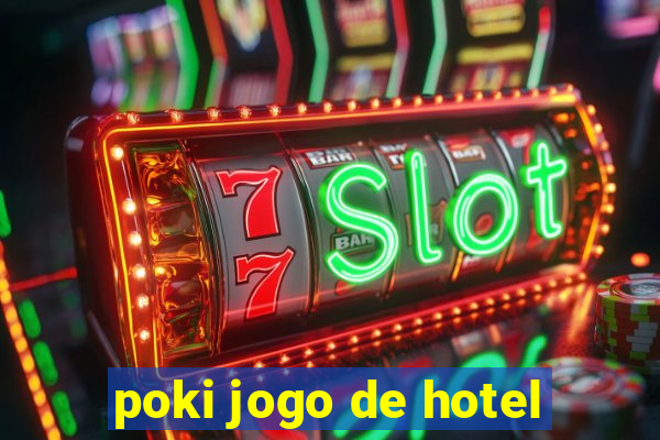 poki jogo de hotel