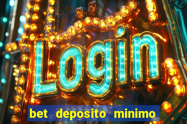 bet deposito minimo 5 reais