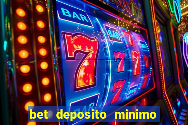 bet deposito minimo 5 reais