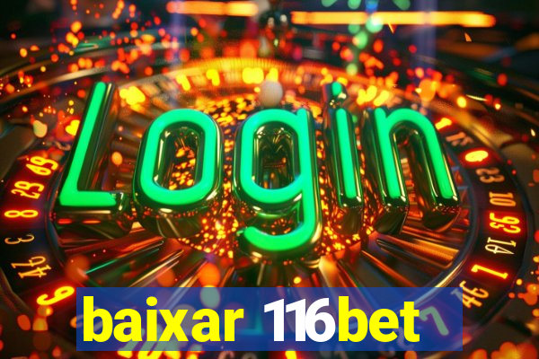 baixar 116bet