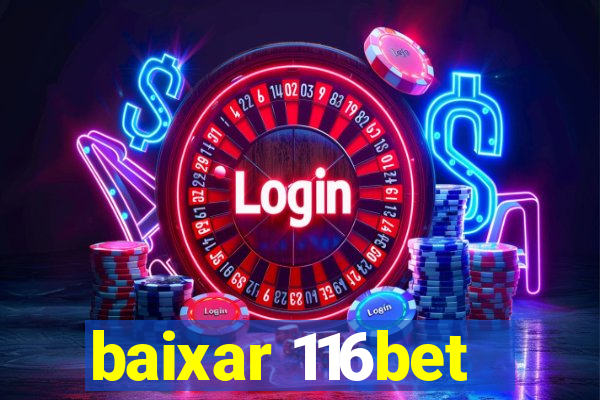 baixar 116bet