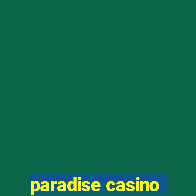 paradise casino