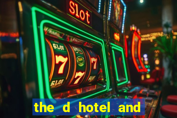 the d hotel and casino las vegas nevada