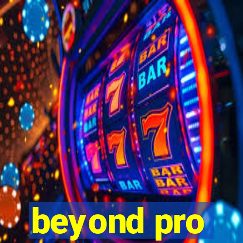 beyond pro