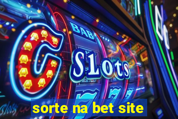 sorte na bet site