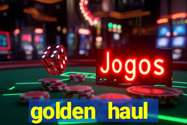 golden haul infinity reels slot online