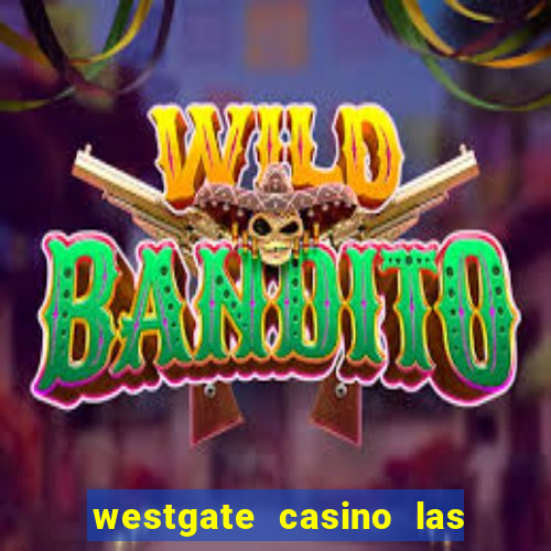 westgate casino las vegas nv