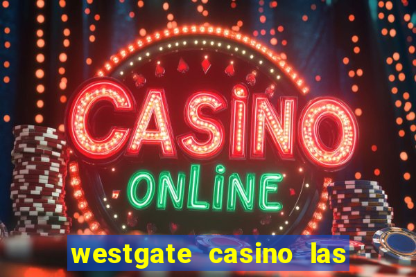 westgate casino las vegas nv