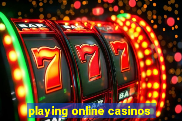 playing online casinos