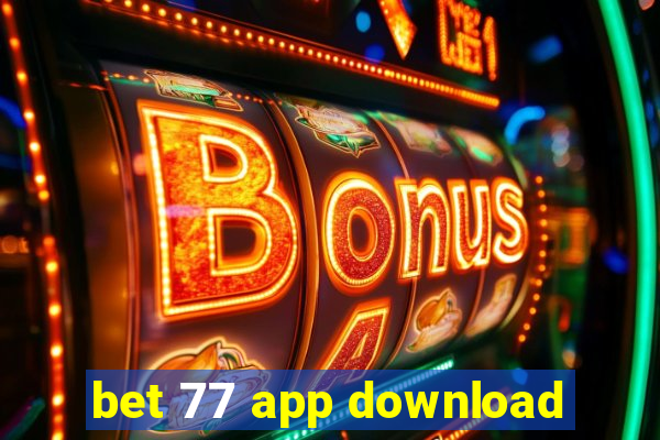 bet 77 app download