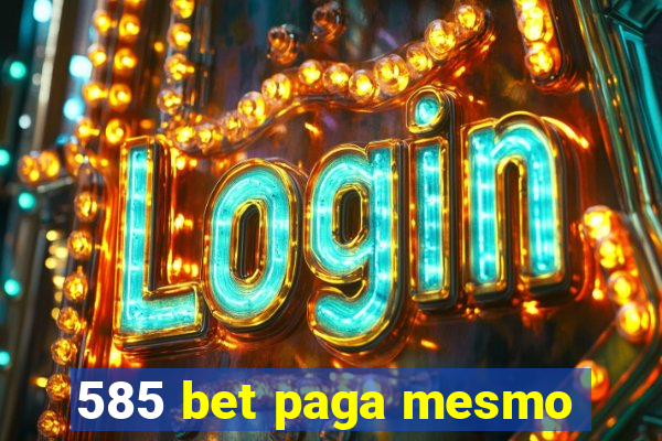 585 bet paga mesmo