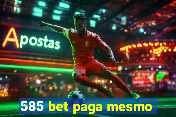 585 bet paga mesmo