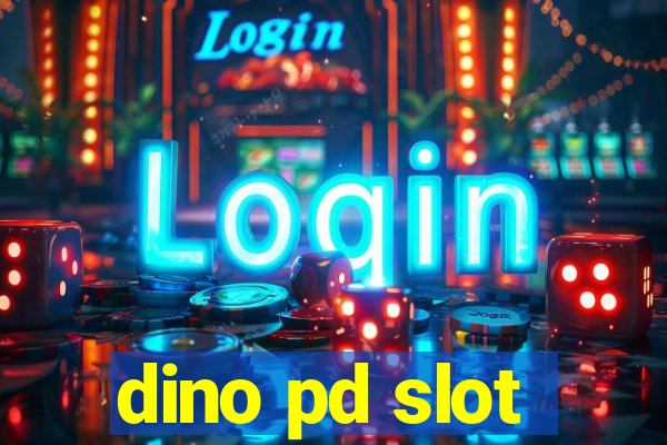 dino pd slot